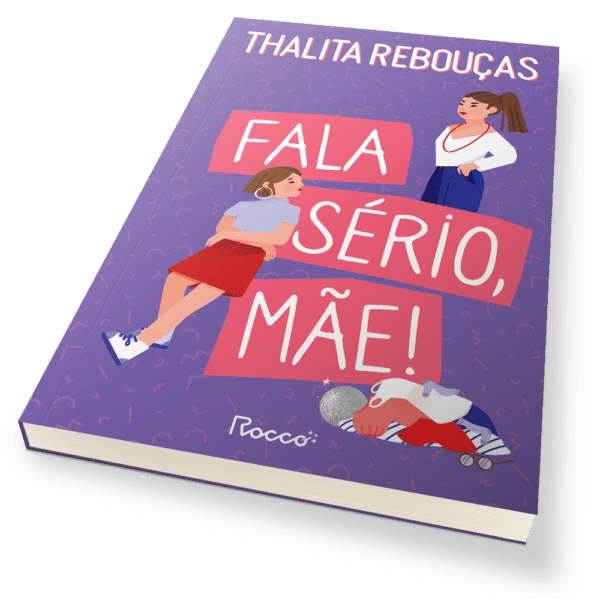 Fala sério, mãe!