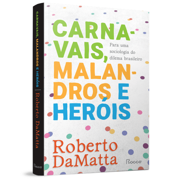 Carnavais, malandros e heróis