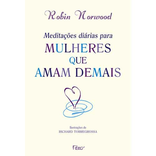 Meditacões diárias para mulheres que amam demais