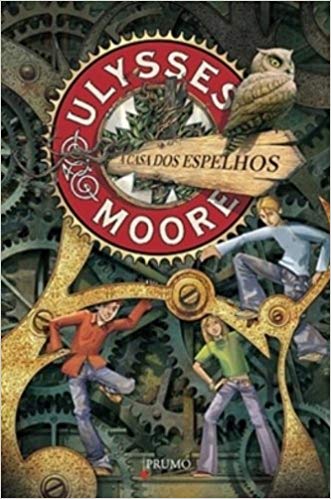 Ulysses Moore - A casa dos espelhos