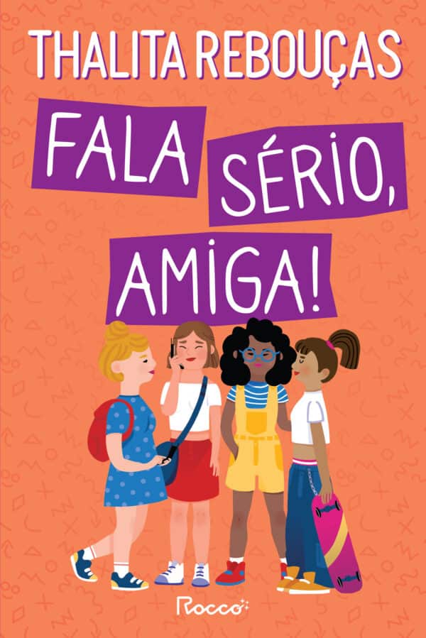Fala sério, amiga!