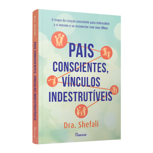 Pais conscientes, vínculos indestrutíveis