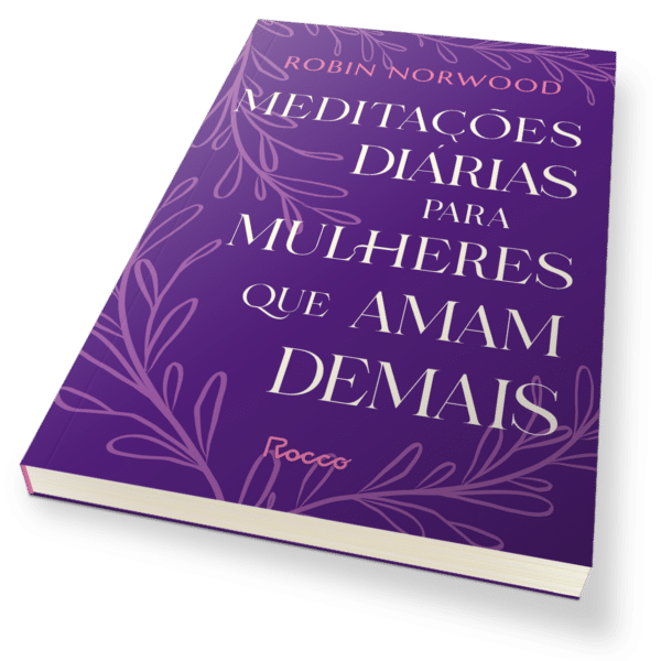 Meditações diárias para mulheres que amam demais