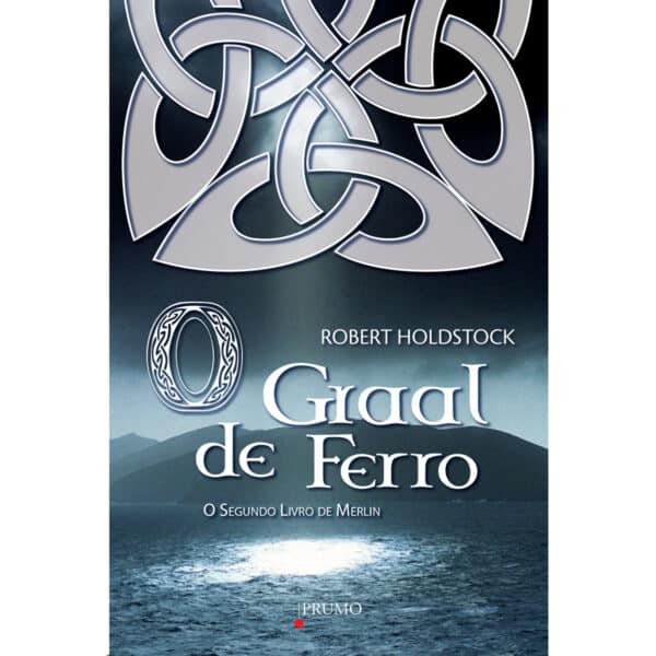 O graal de ferro - O segundo livro de Merlin