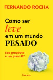 Como ser leve em um mundo pesado